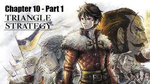 Triangle Strategy - Chapter 10 Part 1 - In the Shadows of Suspicion