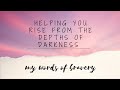 My Words...| Helping you rise from the depth of darkness | KAY DANCE