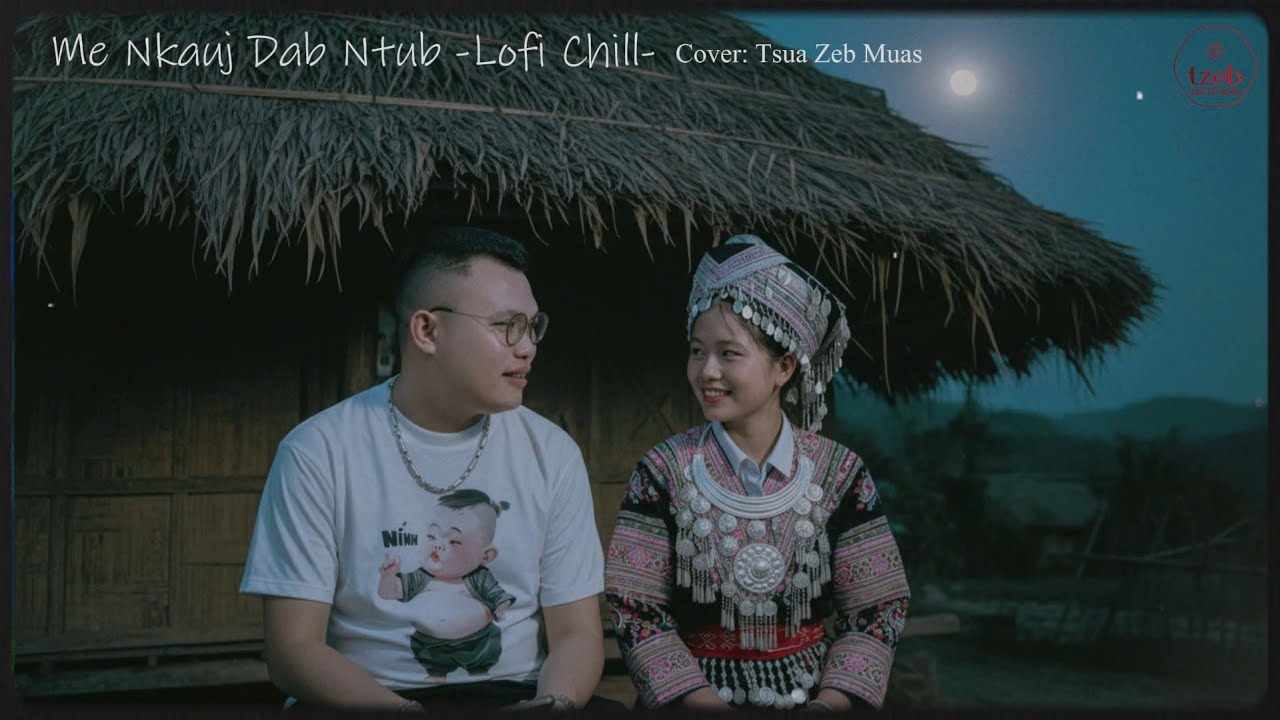 me nkauj dab ntub Lofi Chill Cover Tsua Zeb Muas