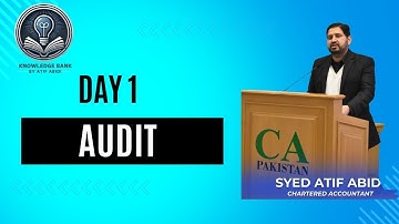 CAF 08 AUDIT CRASH COURSE BY SIR ATIF ABIDI DAY 1 ORIENTATION   BASICS OF AUDIT 2