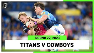 Gold Coast Titans v North Queensland Cowboys | NRL 2023 Round 22 | Full Match Replay