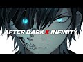 After Dark X Infinity [AUDIO EDIT]