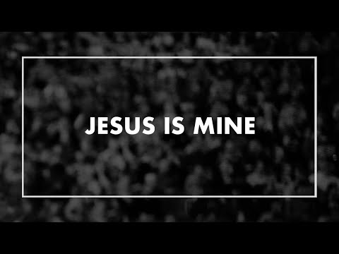 Jesus is Mine