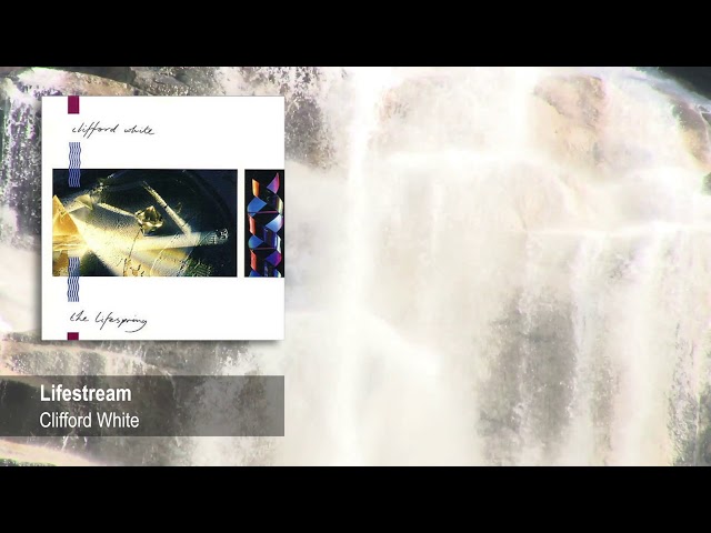 Clifford White - Lifestream
