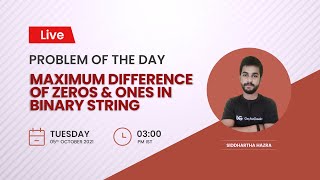 Maximum difference of zeros and ones in binary string | Problem of the Day 04/10/20 | Siddharth Net Worth