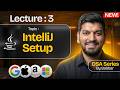 Lecture 3: IDE Setup for Coding || DSA Series by Babbar || Java