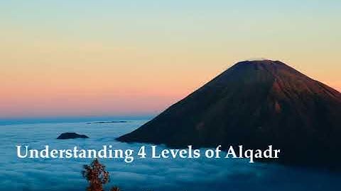 Understanding 4 levels of alqadr by Abu iyaad