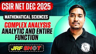 CSIR NET Dec 2025 | Complex Analysis - Analytic and Entire Function | CSIR NET Mathematical Sciences