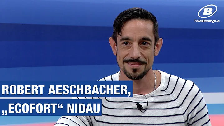 INTERVIEW: Robert Aeschbacher, Ecofort Nidau / Tel...