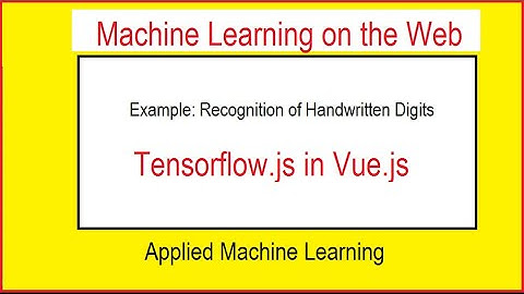 Part 7   Recognition of Handwritten Digits  - Vue Js examples using tensorflow Js