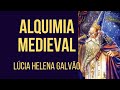 A ALQUIMIA NA IDADE MÉDIA - ´Lúcia Helena Galvão