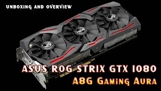 Asus Rog Strix Gtx 1080 A8g Gaming Aura Unboxing Overview Youtube