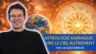 ASTROLOGIE KARMIQUE : Lire le ciel autrement, avec Jacques Birolini