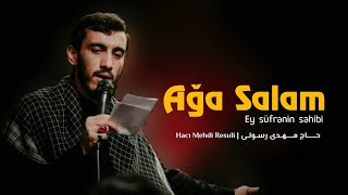 Ağa Salam - Hacı Mehdi Resuli | 2021 | HD | حــــــــاج‌ مــــــهــدی‌ رســولـی Resimi