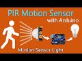 How to use PIR Motion Sensor with Arduino | Motion sensor light