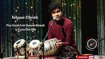 Ishaan Ghosh Play Ustad Amir Hussain Khasab 12 Types Dhir Dhir.