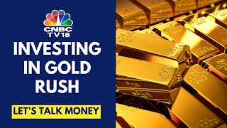 Should You Invest In Gold, Is An Essential Part Of Any Portfolio? | Let's Talk Money | CNBC TV18