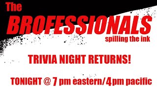 THE BROFESSIONALS:  TRIVIA NIGHT RETURNS! @aaronlopresti5252