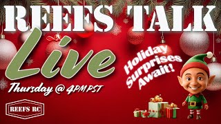HOLIDAY SURPRISE REEFS TALK EP:83 📱 @reefsrc