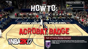 How To: NBA 2K17 | Hall of Fame Acrobat Badge Unlock Tutorial (fastest way!)
