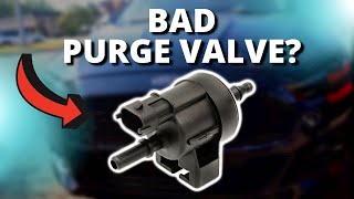 SYMPTOMS OF A BAD PURGE VALVE