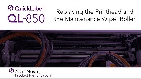 QL-850 Tutorial - Replacing the Printhead and Maintenance Wiper Roller