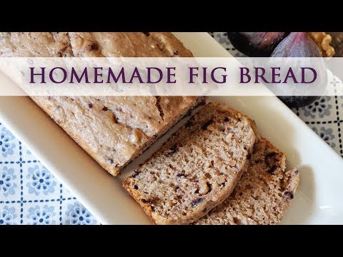 Easy to Make Homemade Fig Bread