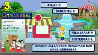 Latihan Soal PAI Kelas 3 SD Pelajaran 9 Pertemuan 2 Meyakini Allah Maha Mengetahui & Maha Mendengar