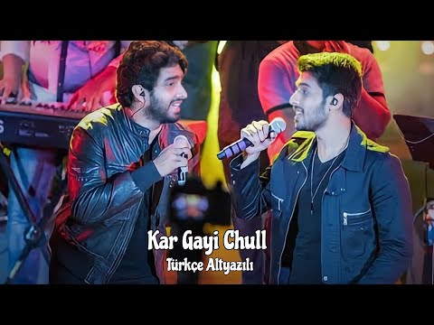 Kar Gayi Chull Türkçe Altyazılı || Armaan Malik, Amaal Mallik