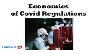 Economics of Covid regulations
