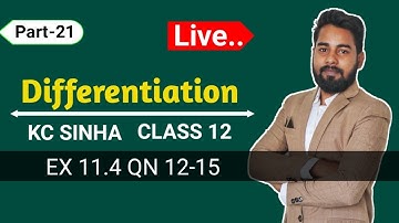 Differentiation Class 12 || Ex 11.4 QN 12 to 15 || KC Sinha