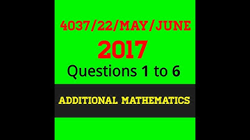 O-Level Add Math QP Solution : 4037/22/MJ/17 Q - 1 to 6 (1 of 3)