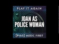 Joan As Police Woman - My Gurl