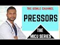 PRESSORS in the ICU -  The MICU Series (Medical ICU)