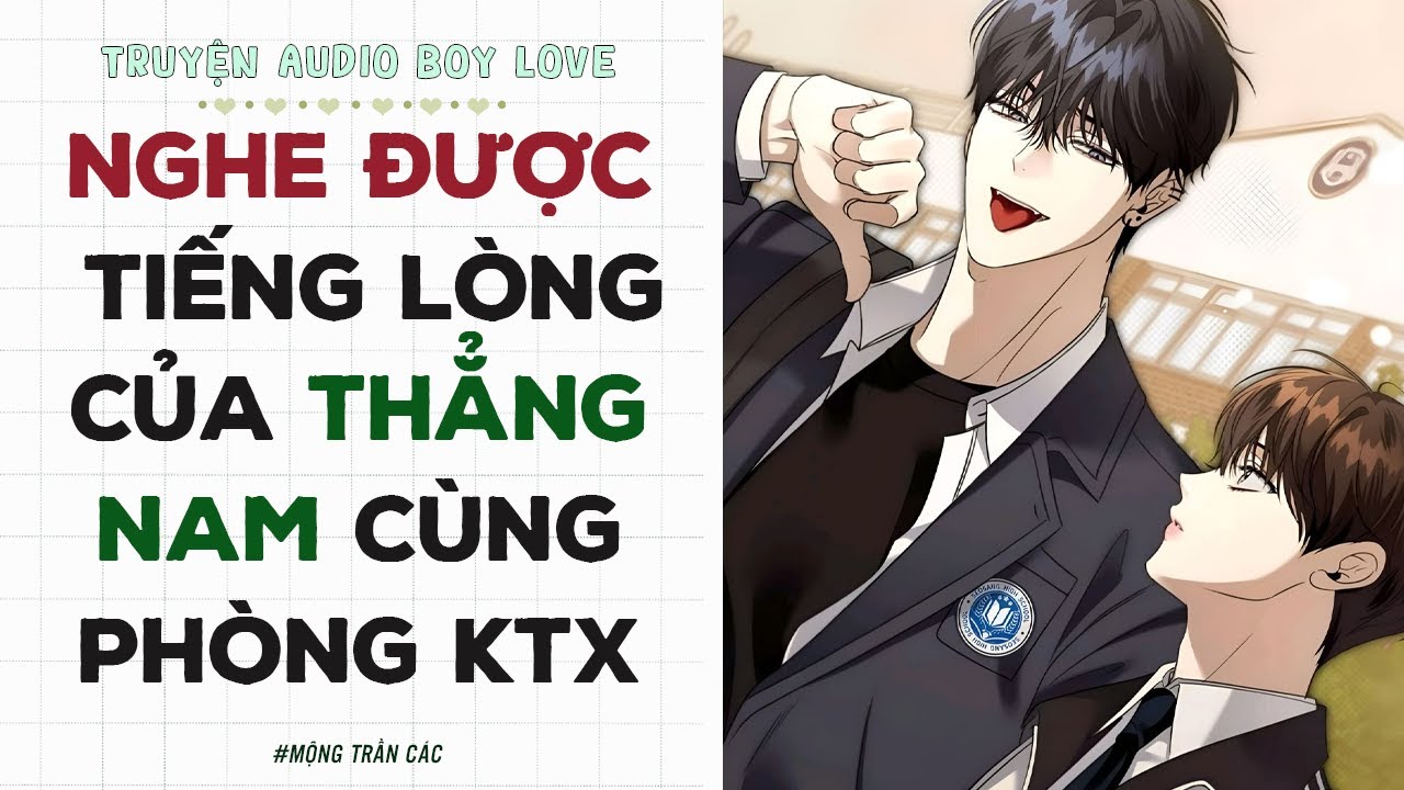 [AUDIO BL] NGHE ĐƯỢC TIẾNG LÒNG CỦA THẲNG NAM CÙNG PHÒNG KTX