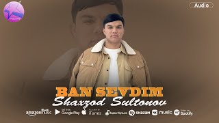 Shaxzod Sultonov -  Ban sevdim (audio 2024)
