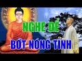 Nghe Phật Dạy Để Bớt Nóng Tính Cho Đời Thêm An Lạc Hạnh Phúc - Phật Pháp Nhiệm Màu