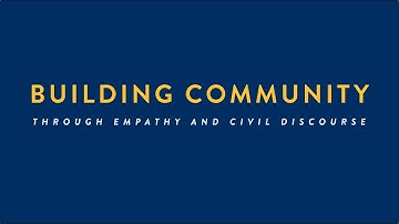 Building Community Through Empathy and Civil Discourse
