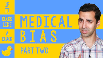 Why Doctors Make Mistakes (Medical Bias Part 2)
