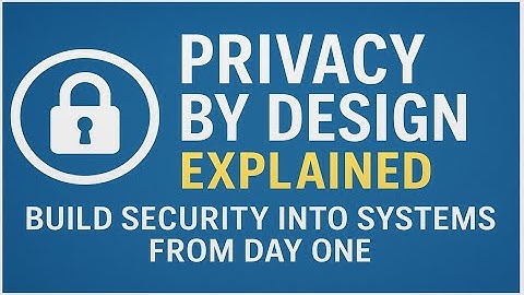 🔒 Privacy by Design Explained Build Security Into Systems From Day One