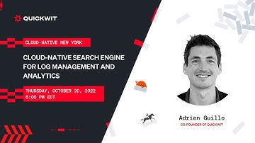 Cloud-Native Search Engine for Log Management and Analytics, Cloud-Native Meetup | Adrien Guillo