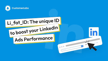 What is Li_fat_id & How it boosts your LinkedIn Ads Performance | LinkedIn Conversions API