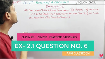 Q6) Ex 2.1 Maths Class 7 Chapter 2 Fractions And Decimals | Maths Class 7 NCERT Apni ClassRoom