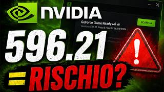 NUOVO Driver NVIDIA 596.21: NON Aggiornare Subito (Ecco Perché)