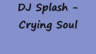 DJ Splash - Crying Soul