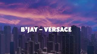 02. B'jay - Versace | CITY BOY ALBUM