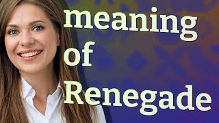 Renegade | meaning of Renegade