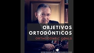 Goals of Orthodontic Treatment | Essential Biomechanics