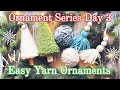 DIY Christmas ornaments || Christmas Ornament Series 2019, Day 3