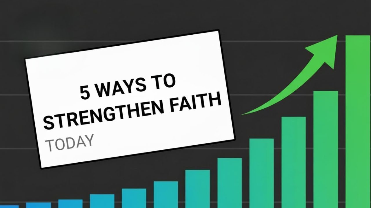 5 WAYS to STRENGTHEN Your Faith Today - YouTube
